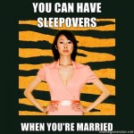 Tiger Mom: "You Can Have Sleepovers... When You're Married!"